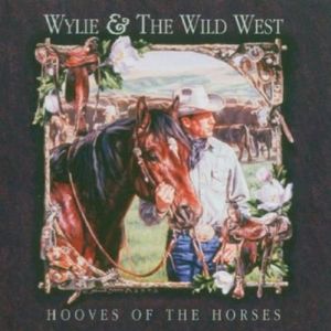 Hooves of the Horses CD - Wylie & the Wild West