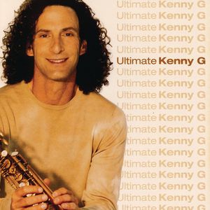 Ultimate Kenny G CD - Kenny G