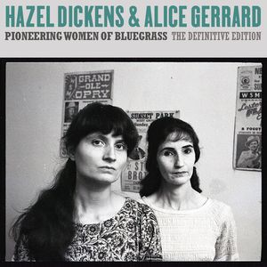 Pioneering Women of Bluegrass: The Definitive Edition CD - Hazel Dickens & Alice Gerrard