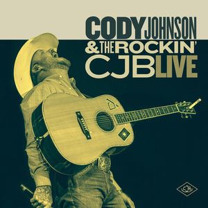 Cody Johnson & The Rockin' CJB Live CD - Cody Johnson