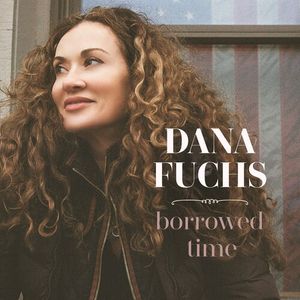 Borrowed Time LP  Vinyl - Dana Fuchs