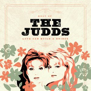 Love Can Build A Bridge: Best Of The Judds CD - The Judds