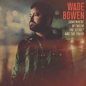 Somewhere Between The Secret And The Truth LP  Vinyl - Wade Bowen