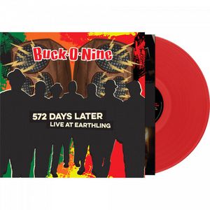 572 Days Later - Live At Earthling - Red LP  Vinyl - Buck-O-Nine