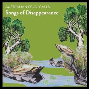 Australian Frog Calls CD - Songs of Disappearance