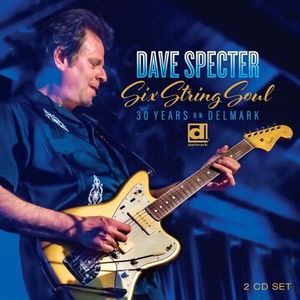 Six String Soul: 30 Years On Delmark CD - Dave Specter