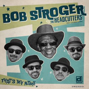 That's My Name CD - Bob Stroger & The Headcutters