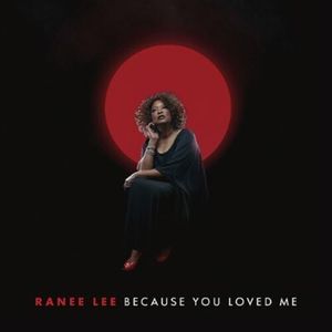 Because You Loved Me CD - Ranee Lee