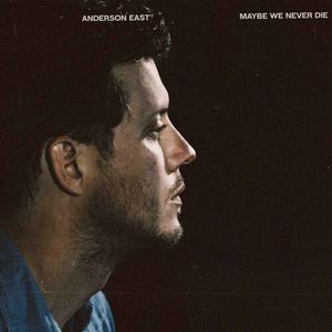 Maybe We Never Die LP  Vinyl - Anderson East