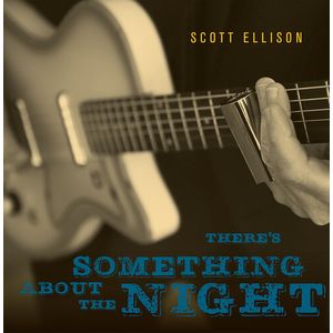 There's Something About The Night CD - Scott Ellison