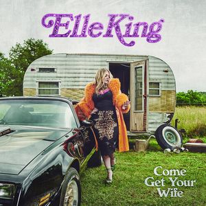 Come Get Your Wife LP  Vinyl - Elle King