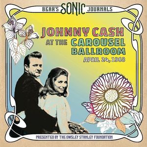 Bear's Sonic Journals: Johnny Cash, At the Carousel Ballroom, April 24, 1968 CD - Johnny Cash