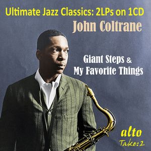 Ultimate Jazz Classics: 2 LPs - 1CD: John Coltrane: Giant StepsMy Favorite Things CD - John Coltrane