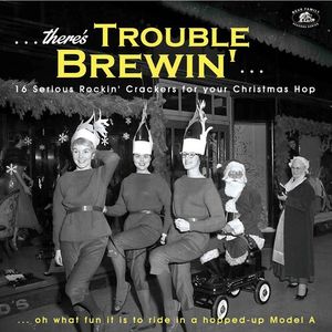 There's Trouble Brewin': 16 Serious Rocki' Crackers For Your Christmas Hop (Various Artists) LP  Vinyl - Various Artists