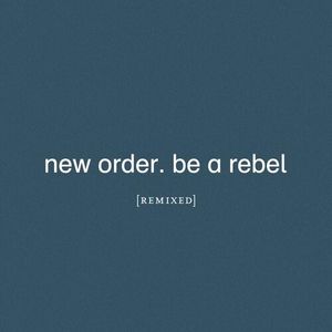 Be A Rebel Remixed LP  Vinyl - New Order