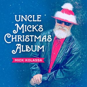 Uncle Mick's Christmas Album CD - Mick Kolassa