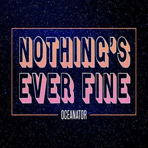Nothing's Ever Fine (Pink) LP  Vinyl - Oceanator