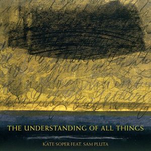 Understanding of All Things CD - Soper / Soper / Pluta
