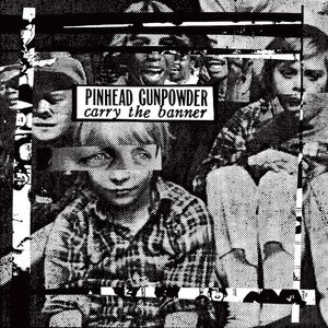Carry the Banner LP  Vinyl - Pinhead Gunpowder