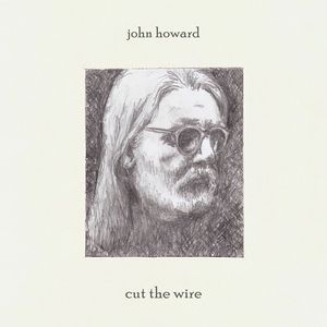 Cut The Wire LP  Vinyl - John Howard