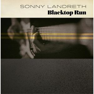 Blacktop Run LP  Vinyl - Sonny Landreth