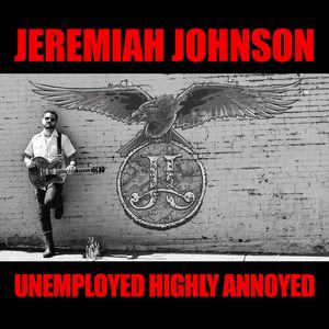 Unemployed Highly Annoyed CD - Johnson Jeremiah