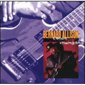 Times Are Changing CD - Bernard Allison