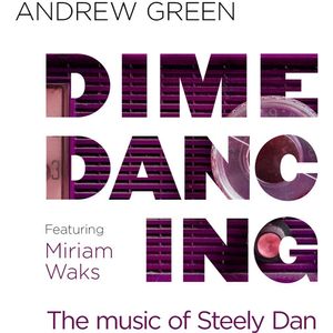 Dime Dancing: The Music Of Steely Dan CD - Andrew Green