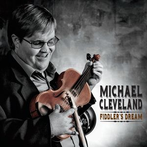 Fiddler's Dream CD - Michael Cleveland