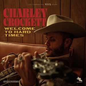 Welcome To Hard Times LP  Vinyl - Charley Crockett