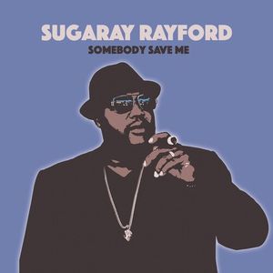 Somebody Save Me CD - Sugaray Rayford