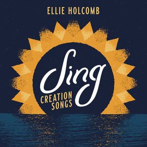 Sing: Creation Songs CD - Ellie Holcomb