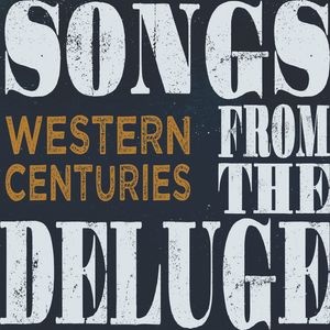 Songs From The Deluge CD - Western Centuries