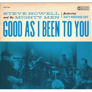 Good As I Been To You CD - Steve Howell & the Mighty Men