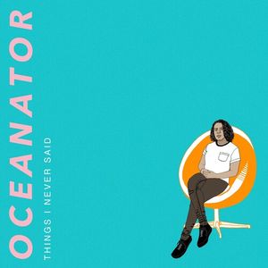 Things I Never Said (Orange Swirl Vinyl) LP  Vinyl - Oceanator