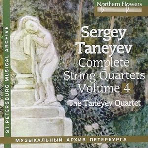Taneyev: Complete String Quartets 4 Nos. 6 & 5 CD - Taneyev String Quartet