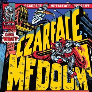 Super What LP  Vinyl - Czarface & Mf Doom