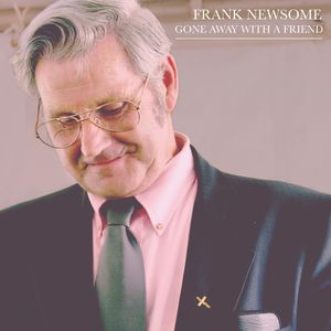 Gone Away With A Friend CD - Frank Newsome