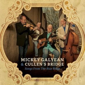 Songs From The Blue Ridge CD - Mickey Galyean & Cullen's Bridge