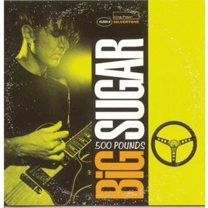 Five Hundred Pounds CD - Big Sugar