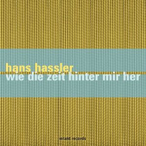 Wie Die Zeit Hinter Mir Her CD - Hans Hassler