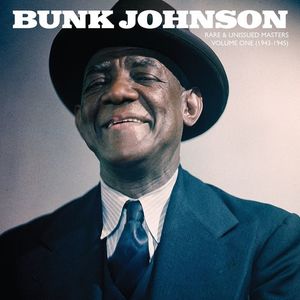 Rare & Unissued Masters: Volume One (1943-1945) LP  Vinyl - Bunk Johnson
