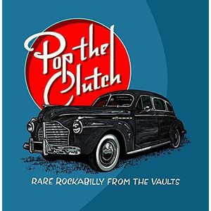 Pop The Clutch: Obscure Rockabilly From The Vaults LP  Vinyl - Various Artists