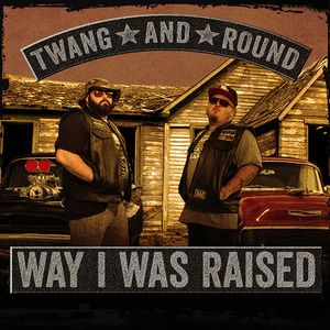 Way I Was Raised CD - Twang & Round