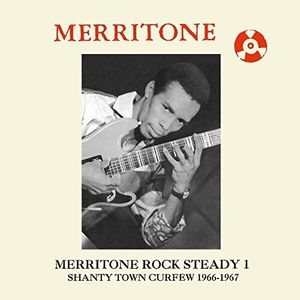 Merritone Rock Steady 1: Shanty Town Curfew 1966-67 CD - Various Artists