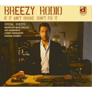If It Ain't Broke Don't Fix It CD - Breezy Rodio