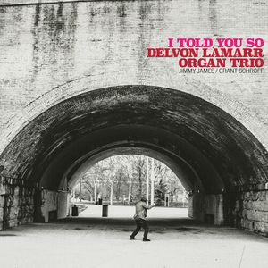 I Told You So LP  Vinyl - Delvon Lamarr Organ Trio