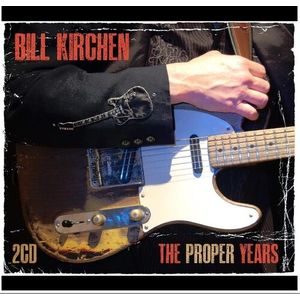 The Proper Years CD - Bill Kirchen