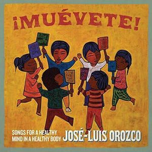 Muevete: Songs for a Healthy Mind in a Healthy Body CD - Jose Luis Orozco