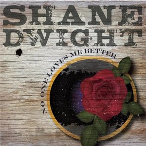 No One Loves Me Better Cd - Shane Dwight